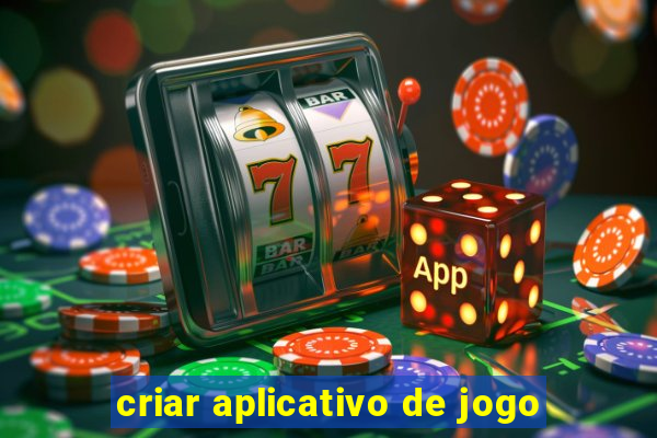 criar aplicativo de jogo